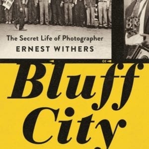 Bluff City: The Secret Life of Photographer Ernest
