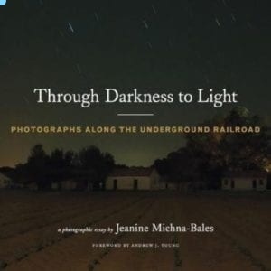 Through Darkness to Light:  Photographs along the 