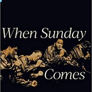 When Sunday Comes: Gospel Music in the Soul