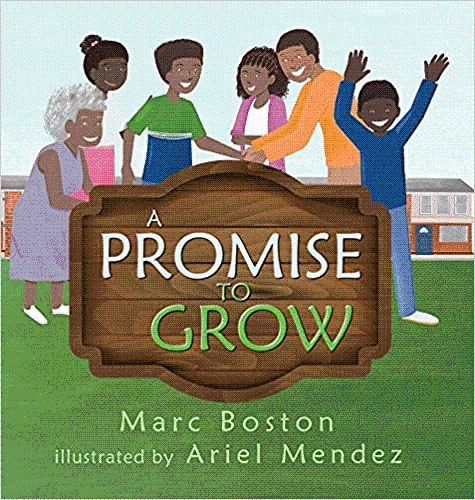 A Promise to Grow by Marc Boston & Ariel Mendez