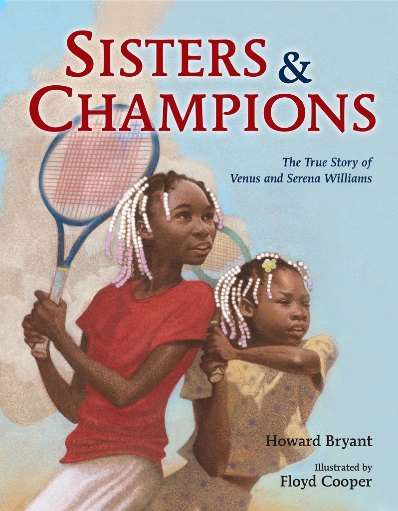 Sisters and Champions:  The True Story of Venus an